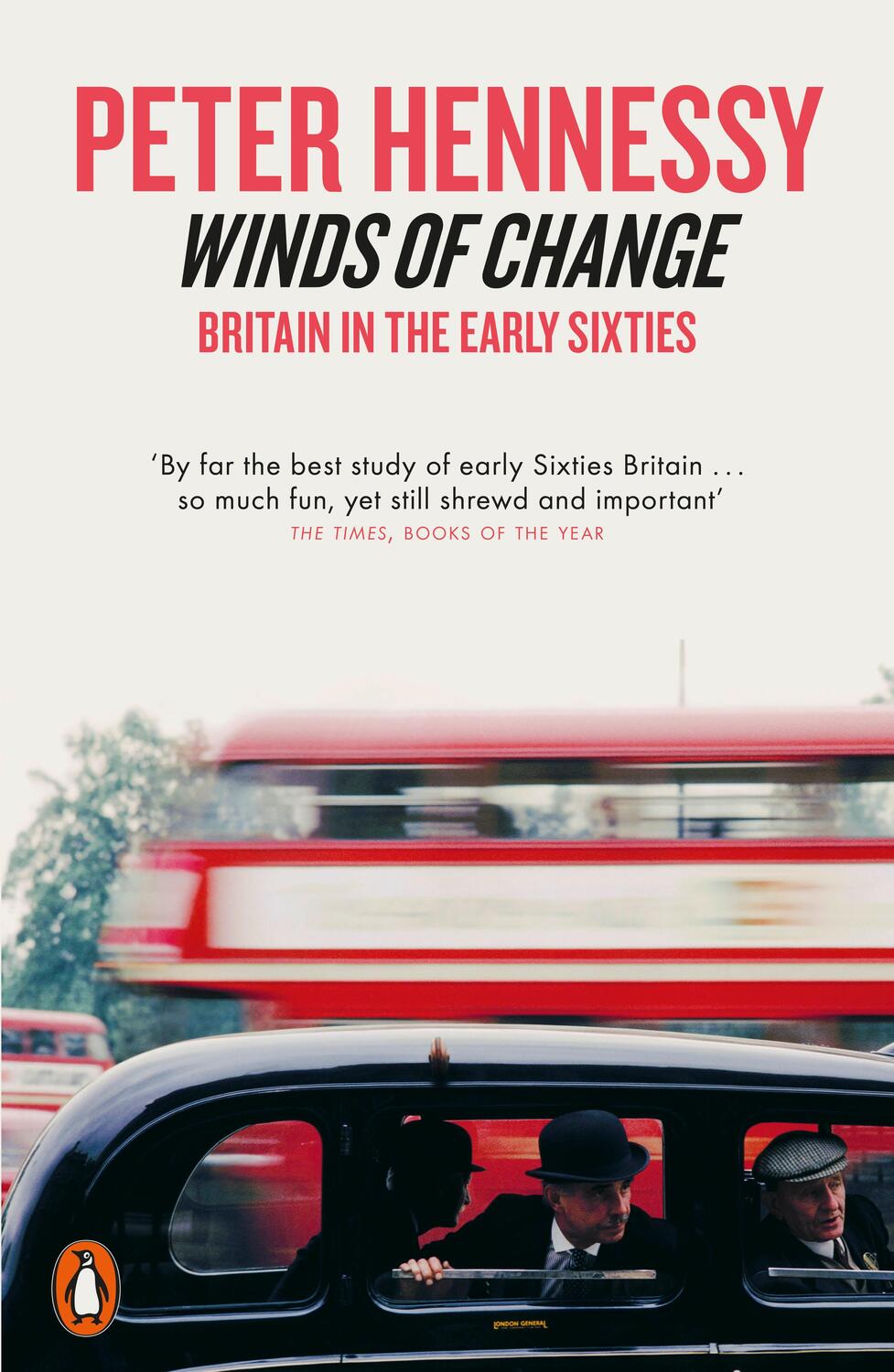 Cover: 9780141036052 | Winds of Change | Britain in the Early Sixties | Peter Hennessy | Buch