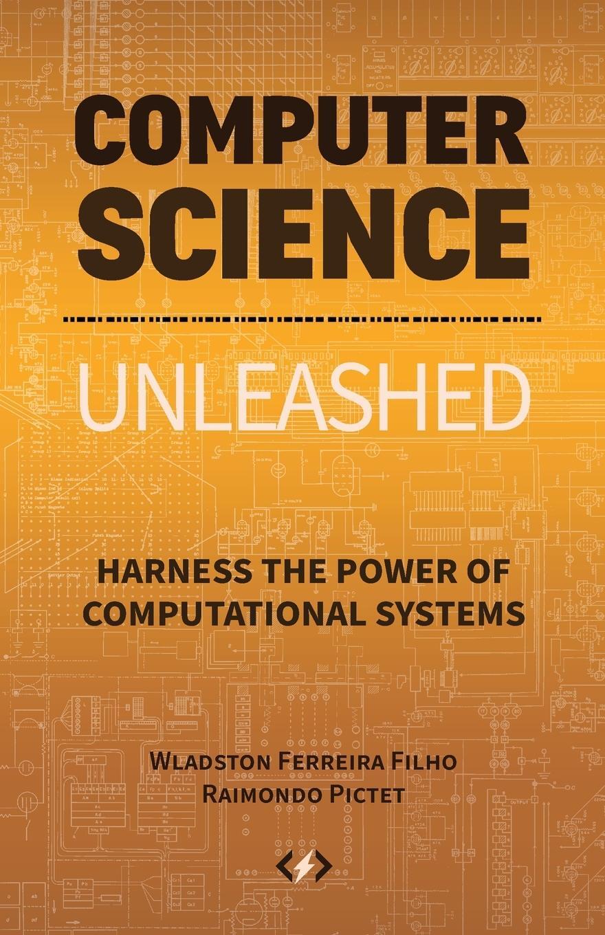 Cover: 9780997316056 | Computer Science Unleashed | Wladston Ferreira Filho (u. a.) | Buch