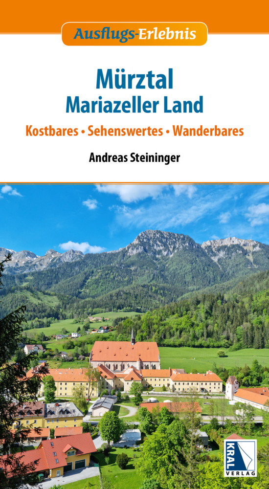 Cover: 9783991031307 | Mürztal - Mariazeller Land | Kostbares - Sehenswertes - Wanderbares