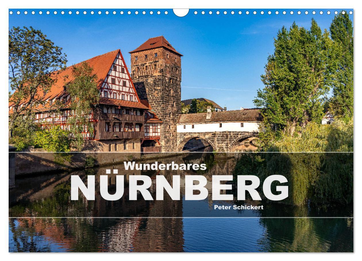 Cover: 9783383786532 | Wunderbares Nürnberg (Wandkalender 2025 DIN A3 quer), CALVENDO...