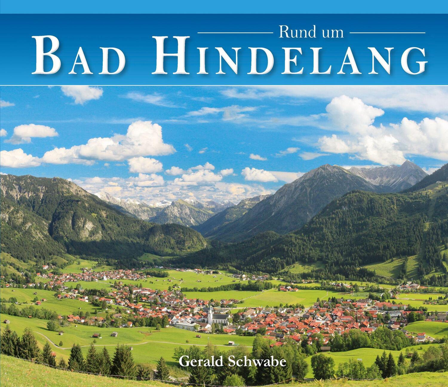 Cover: 9783949988097 | Rund um Bad Hindelang | Gerald Schwabe | Buch | Deutsch | 2021