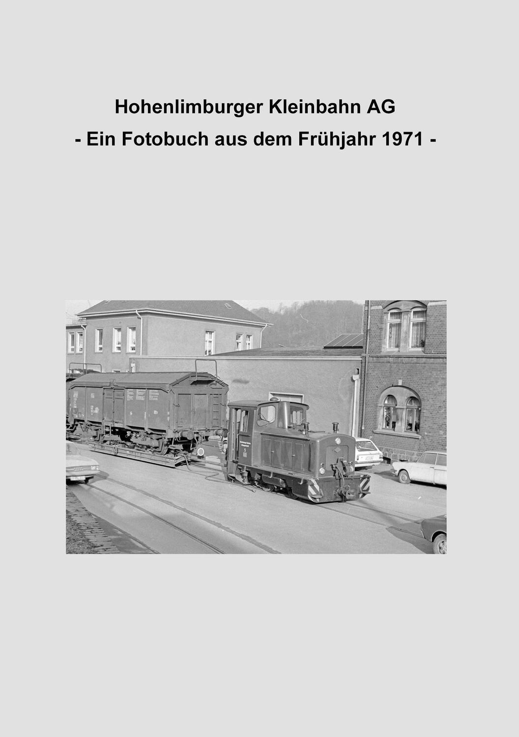Cover: 9783743195875 | Hohenlimburger Kleinbahn AG | - Ein Fotobuch aus dem Frühjahr 1971 -