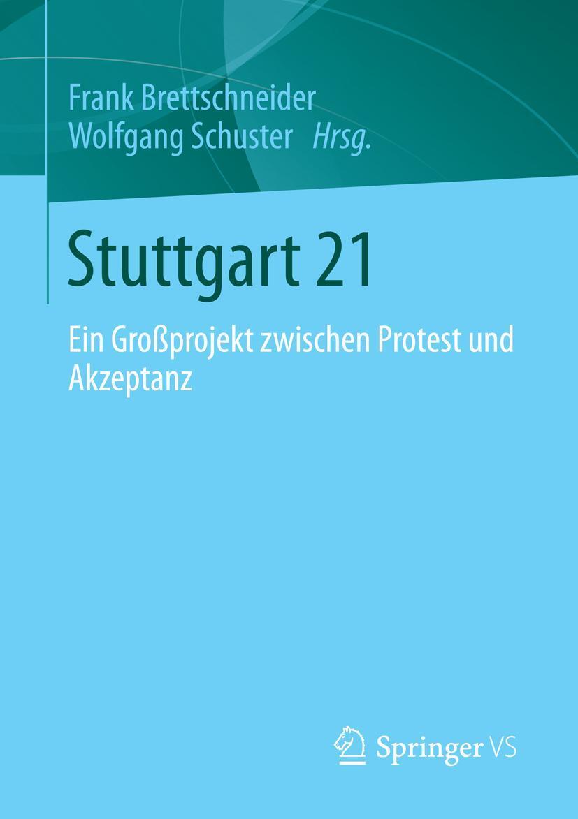 Cover: 9783658013790 | Stuttgart 21 | Ein Großprojekt zwischen Protest und Akzeptanz | Buch