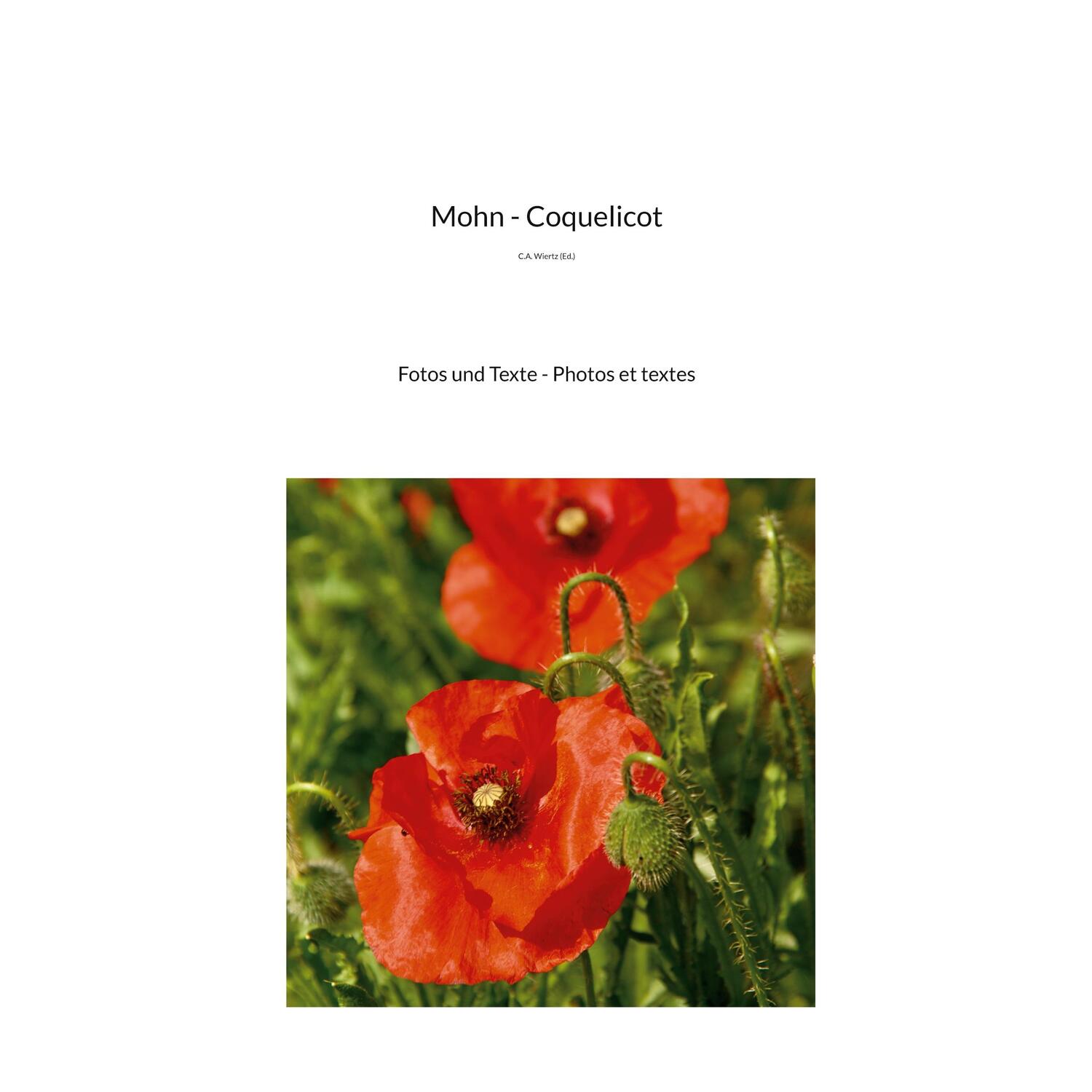 Cover: 9783756200269 | Mohn - Coquelicot | Fotos und Texte - Photos et textes | C.A. Wiertz