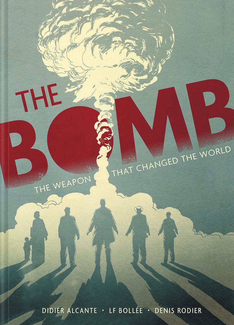 Cover: 9781419752094 | The Bomb | The Weapon That Changed the World | Didier Alcante (u. a.)