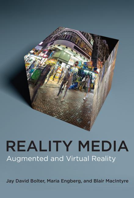 Cover: 9780262045124 | Reality Media | Augmented and Virtual Reality | Bolter (u. a.) | Buch