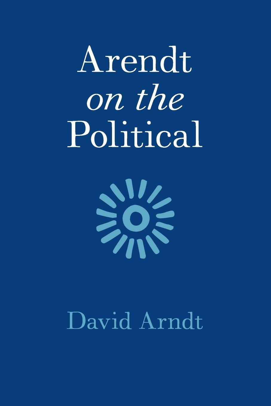 Cover: 9781108735704 | Arendt on the Political | David Arndt | Taschenbuch | Paperback | 2021