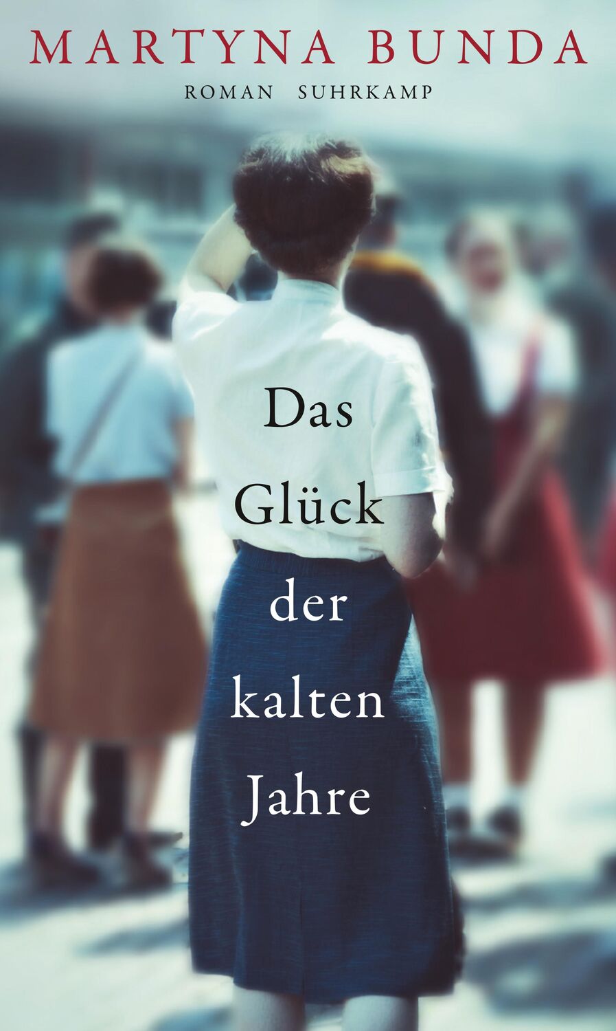 Cover: 9783518428870 | Das Glück der kalten Jahre | Martyna Bunda | Buch | 317 S. | Deutsch