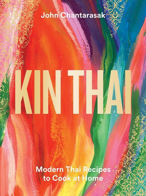 Cover: 9781784884802 | Kin Thai: Modern Thai Recipes to Cook at Home | John Chantarasak