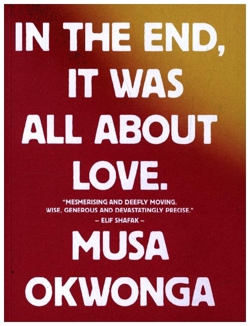 Cover: 9781912722938 | Musa Okwonga - In The End, It Was All About Love | Musa Okwonga | Buch