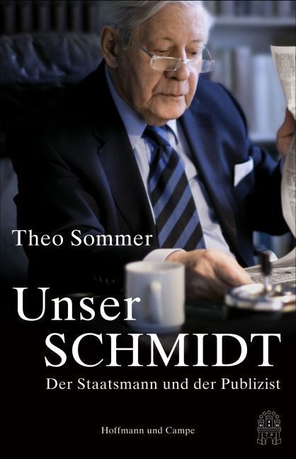 Cover: 9783455501766 | Unser Schmidt | Der Staatsmann und der Publizist | Theo Sommer | Buch