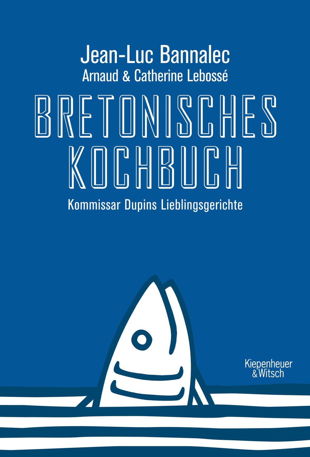 Cover: 9783462047929 | Bretonisches Kochbuch | Kommissar Dupins Lieblingsgerichte | Bannalec