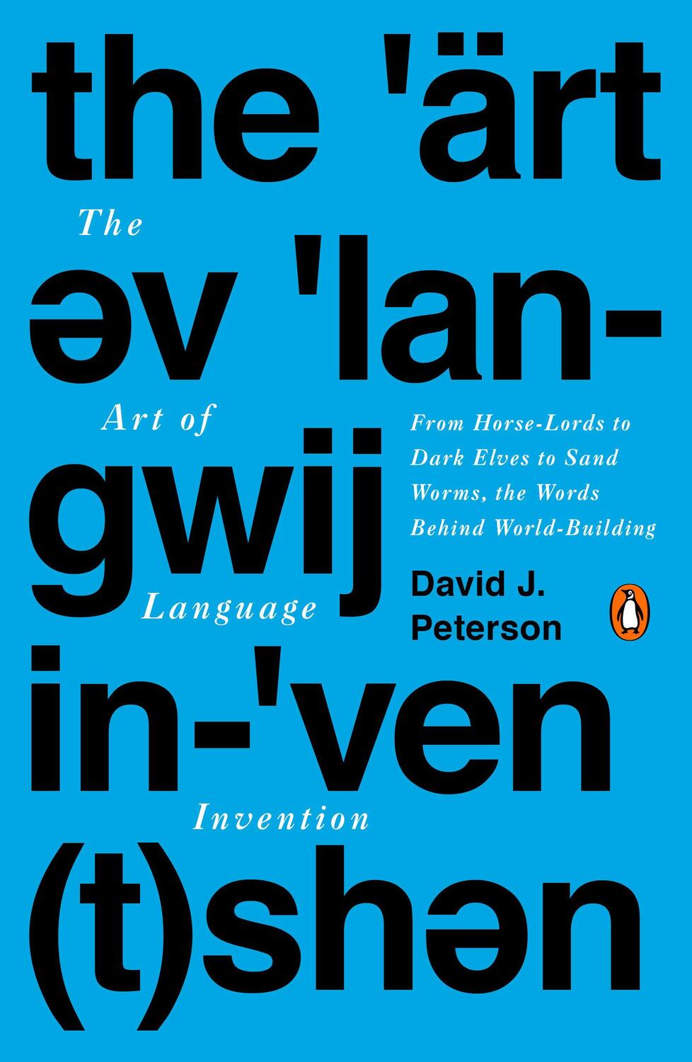 Cover: 9780143126461 | The Art of Language Invention: From Horse-Lords to Dark Elves to...