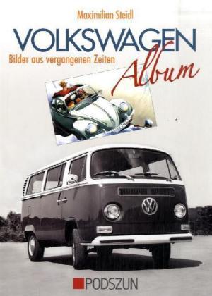 Cover: 9783861334521 | Volkswagen-Album | Bilder aus vergangenen Zeiten | Maximilian Steidl