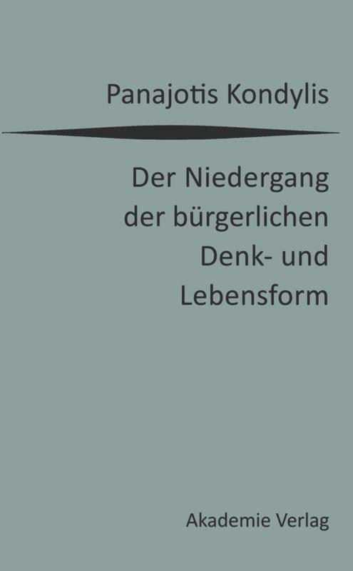 Cover: 9783050050522 | Der Niedergang der bürgerlichen Denk- und Lebensform | Kondylis | Buch
