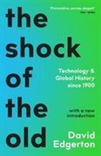 Cover: 9781788163088 | The Shock Of The Old | Technology and Global History since 1900 | Buch