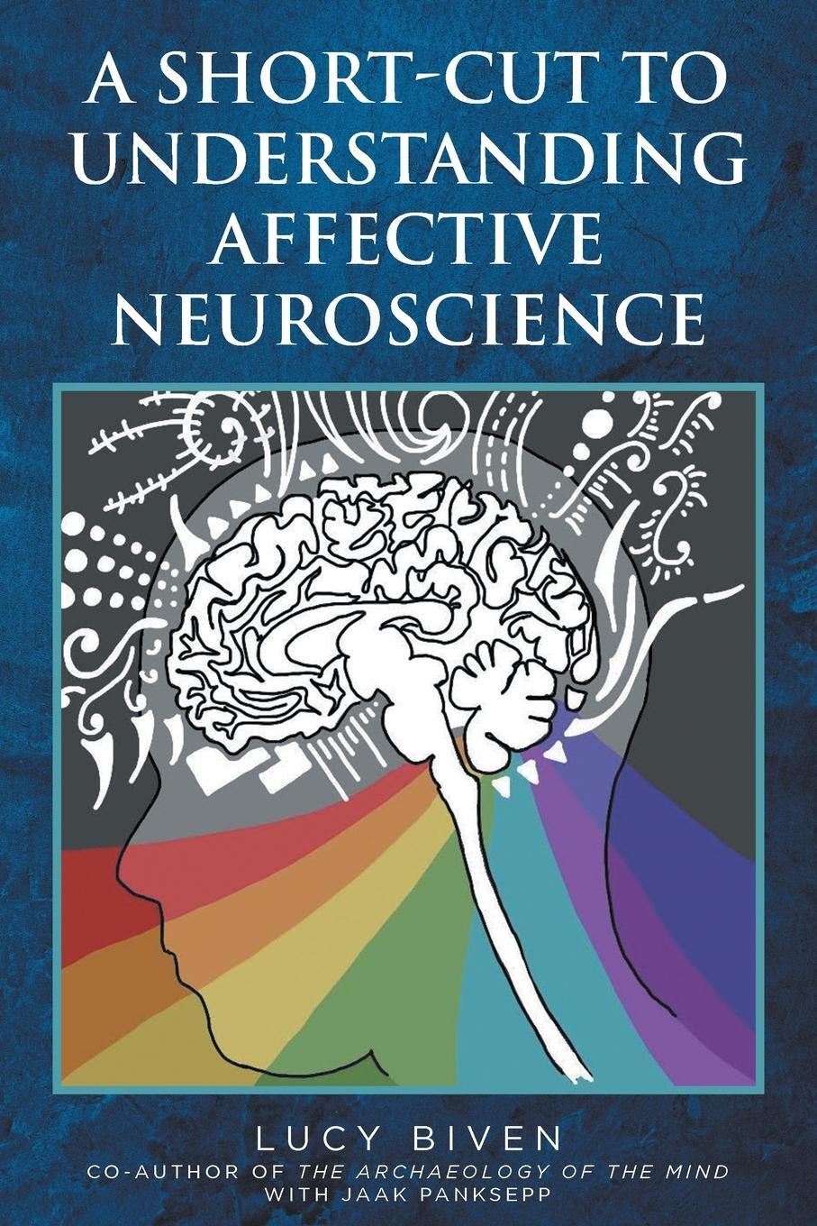 Cover: 9781638600961 | A Short-Cut to Understanding Affective Neuroscience | Lucy Biven