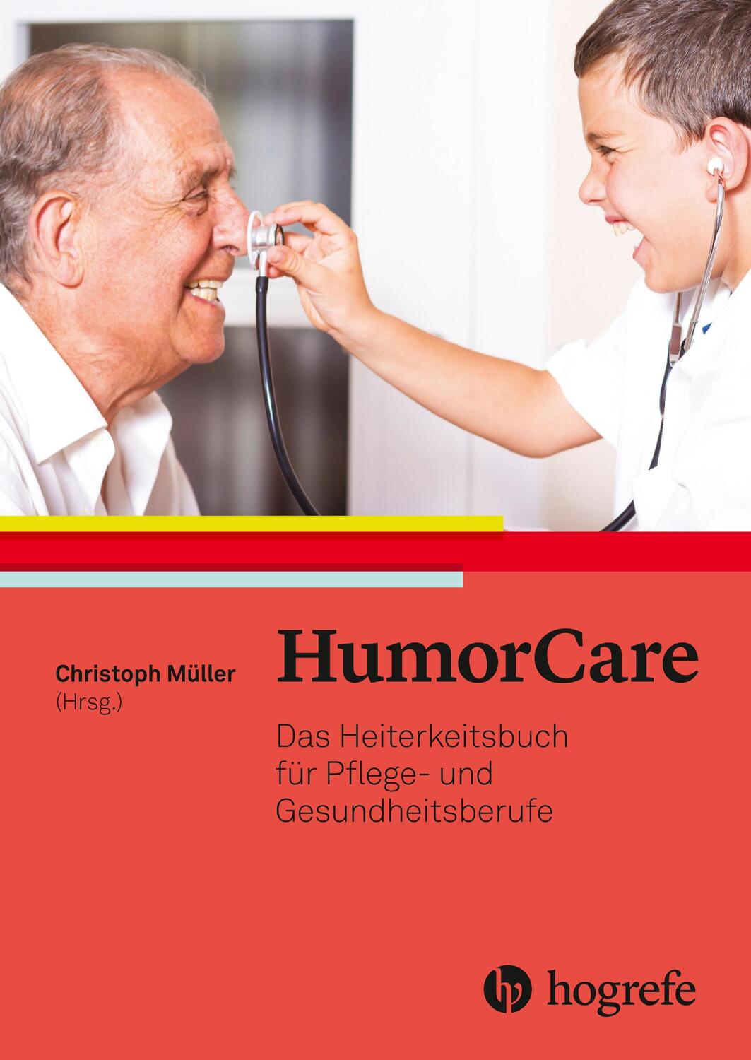 Cover: 9783456858944 | HumorCare | Das Heiterkeitsbuch für Pflege- und Gesundheitsberufe