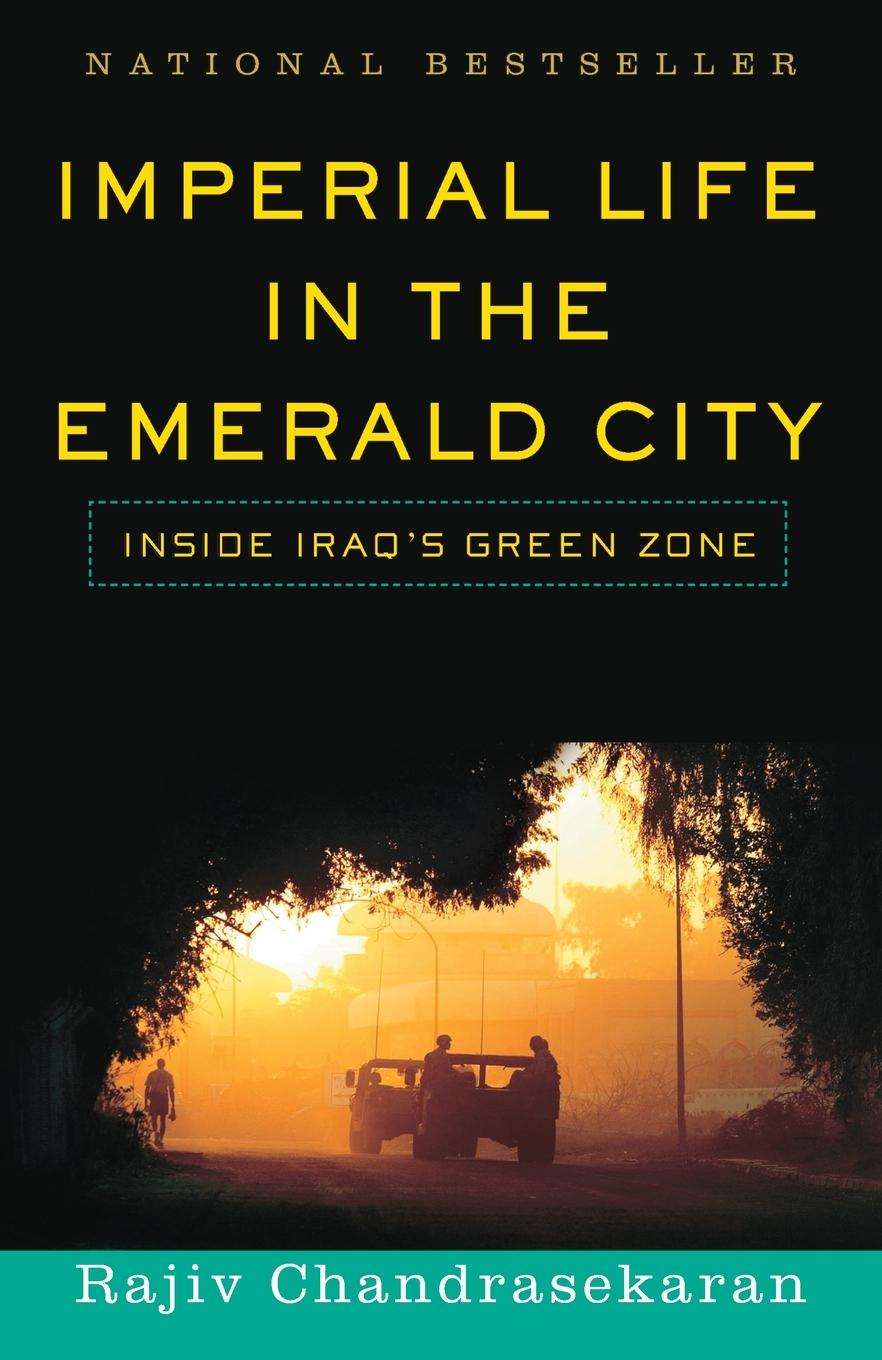 Cover: 9780307278838 | Imperial Life in the Emerald City | Rajiv Chandrasekaran | Taschenbuch