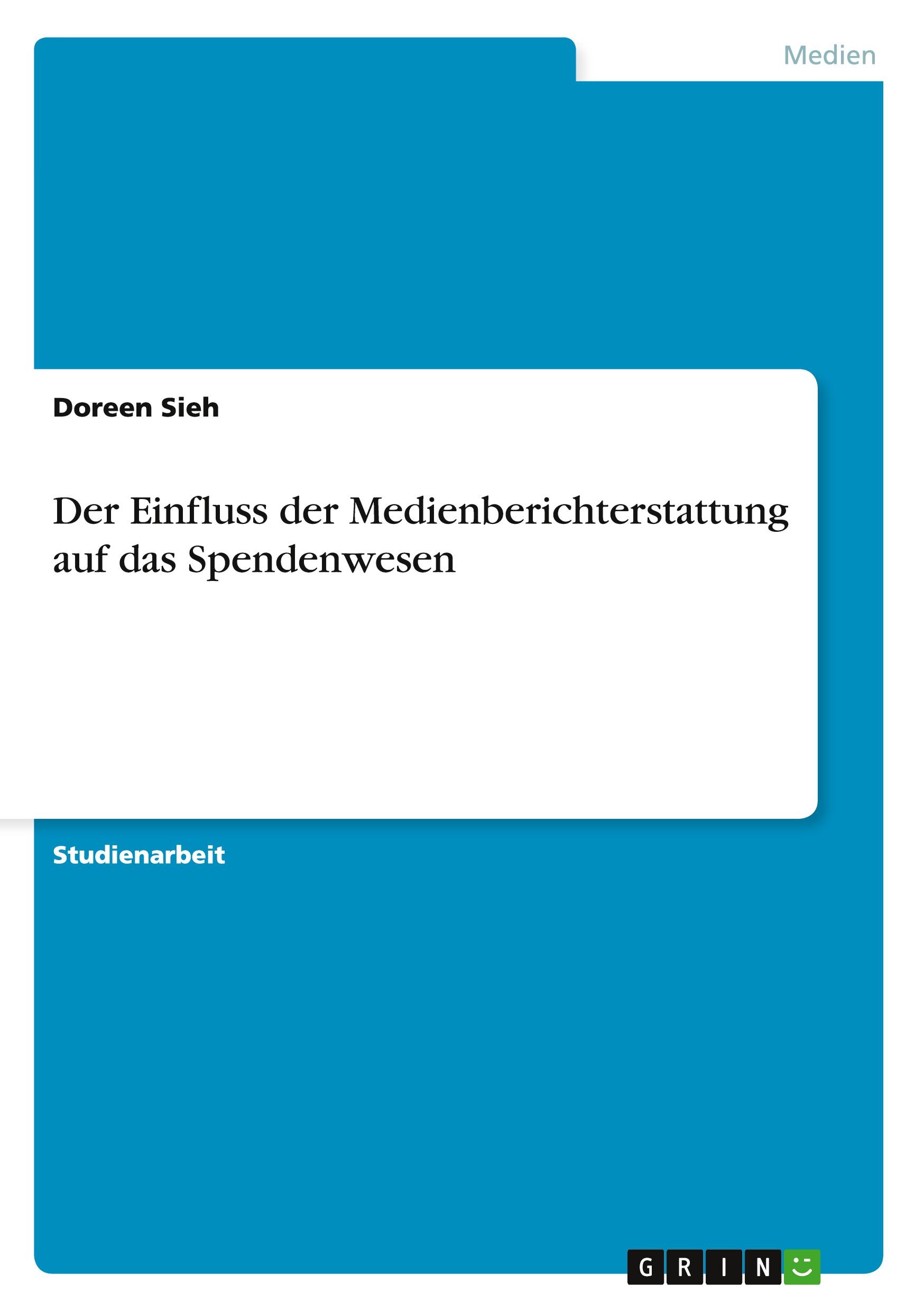 Cover: 9783640440801 | Der Einfluss der Medienberichterstattung auf das Spendenwesen | Sieh