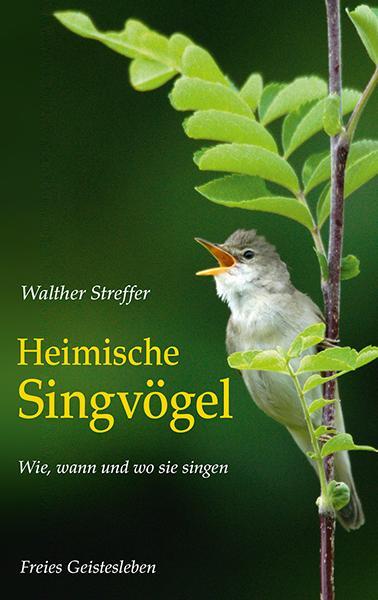 Cover: 9783772527203 | Heimische Singvögel | Wie, wann und wo sie singen | Walther Streffer