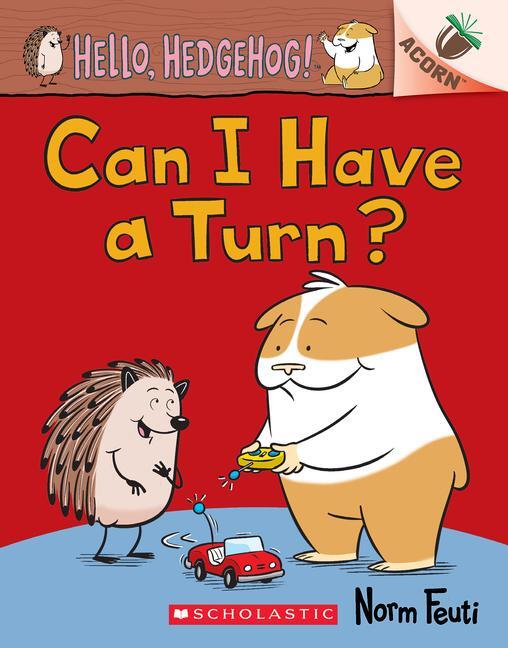 Cover: 9781338677140 | Can I Have a Turn?: An Acorn Book (Hello, Hedgehog! #5) | Norm Feuti