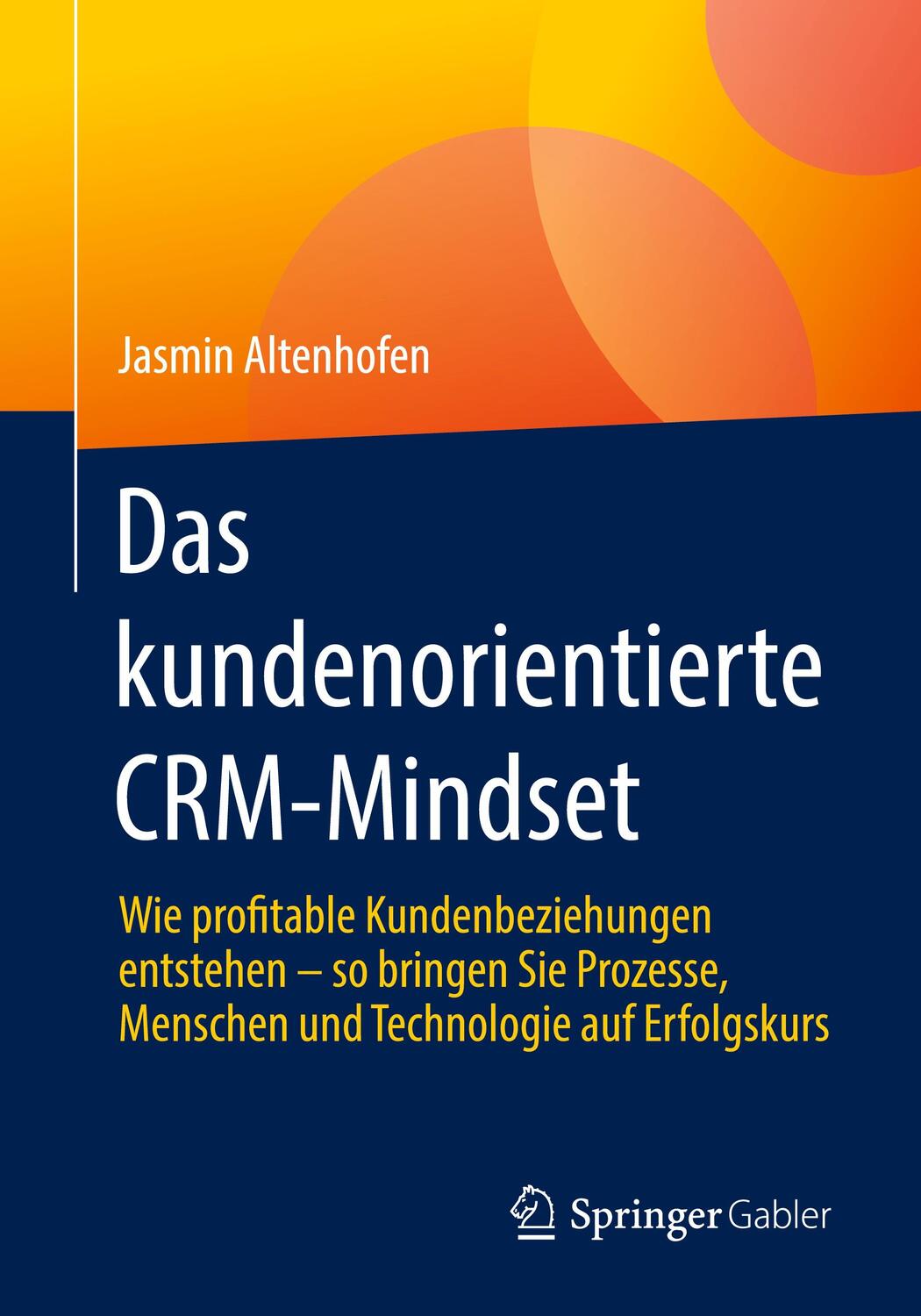 Cover: 9783658389628 | Das kundenorientierte CRM-Mindset | Jasmin Altenhofen | Taschenbuch