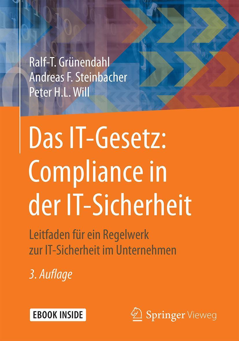 Cover: 9783658182045 | Das IT-Gesetz: Compliance in der IT-Sicherheit | Grünendahl (u. a.)