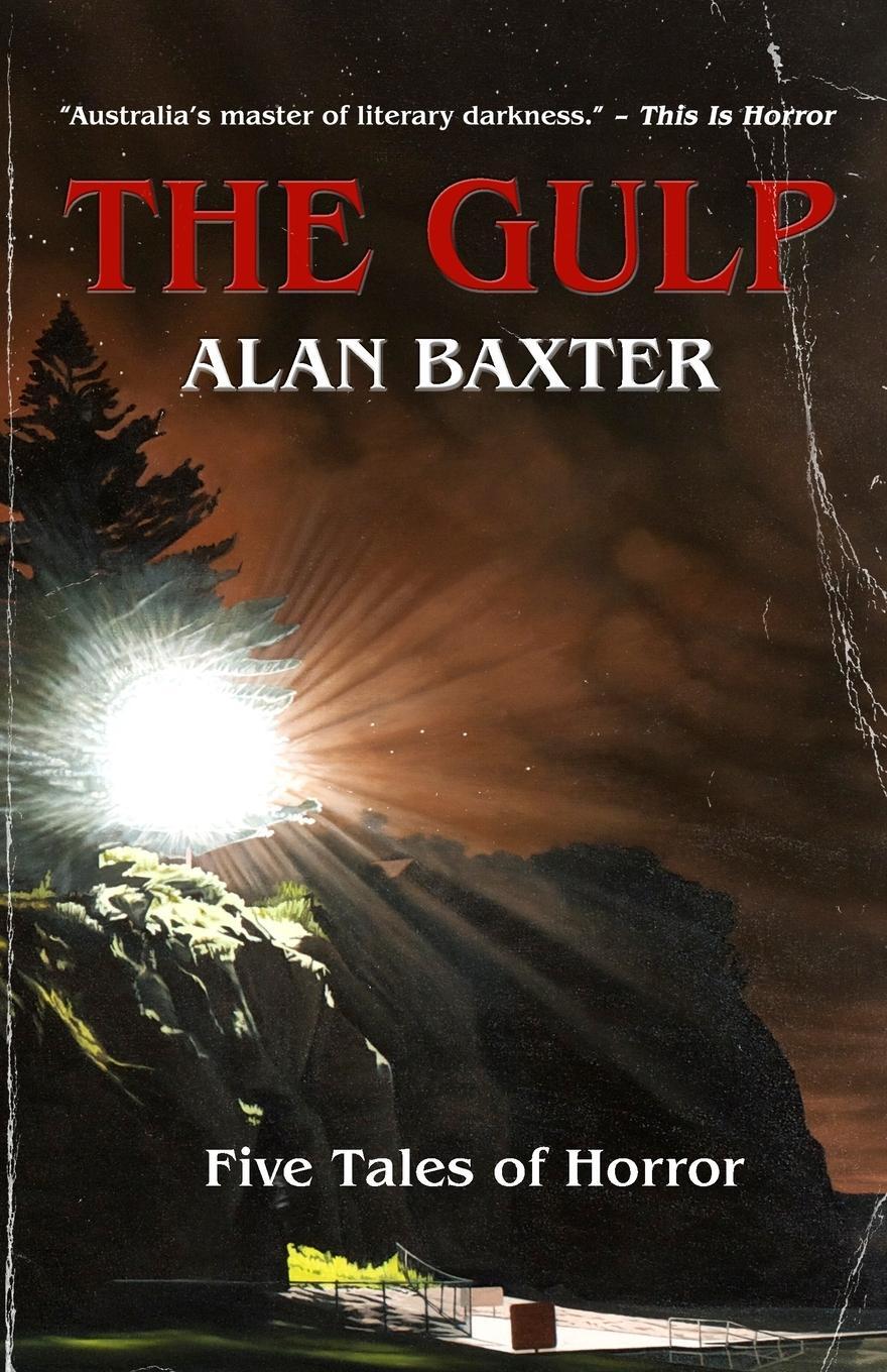 Cover: 9780980578294 | The Gulp | Tales From The Gulp 1 | Alan Baxter | Taschenbuch | 2021