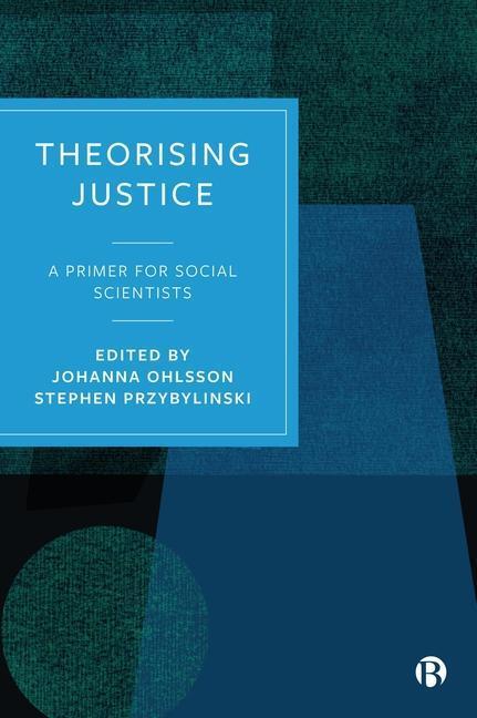 Cover: 9781529232226 | Theorising Justice | A Primer for Social Scientists | Ohlsson (u. a.)