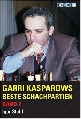 Cover: 9781904600558 | Garri Kasparows beste Schachpartien. Bd.2 | Igor Stohl | Buch | 2008
