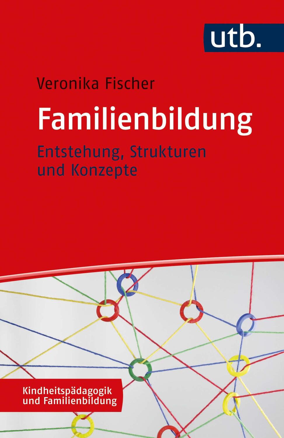 Cover: 9783825256197 | Familienbildung | Entstehung, Strukturen und Konzepte | Fischer | Buch
