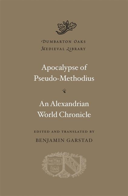 Cover: 9780674053076 | Apocalypse. An Alexandrian World Chronicle | Pseudo-Methodius | Buch