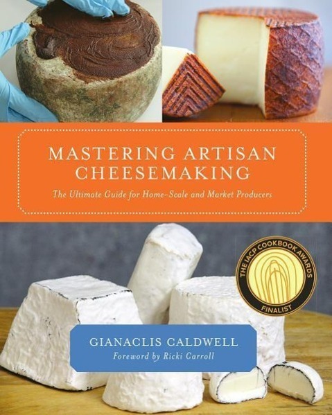 Cover: 9781603583329 | Mastering Artisan Cheesemaking | Gianaclis Caldwell | Taschenbuch
