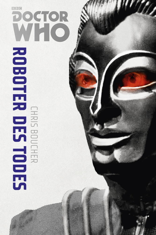 Cover: 9783966580267 | Die Doctor Who Monster-Edition 6: Roboter des Todes | Chris Boucher