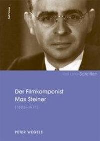 Cover: 9783205788010 | Der Filmkomponist Max Steiner (1888-1971) | exil.arte-Schriften 2