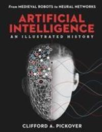 Cover: 9781454933595 | Artificial Intelligence: An Illustrated History | Clifford A. Pickover