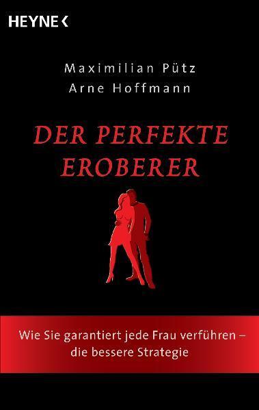 Cover: 9783453601734 | Der perfekte Eroberer | Maximilian Pütz (u. a.) | Taschenbuch | 2011