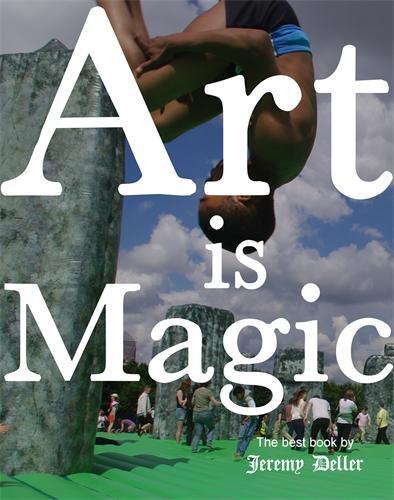 Cover: 9781800811645 | Art Is Magic | Jeremy Deller | Buch | Englisch | 2023