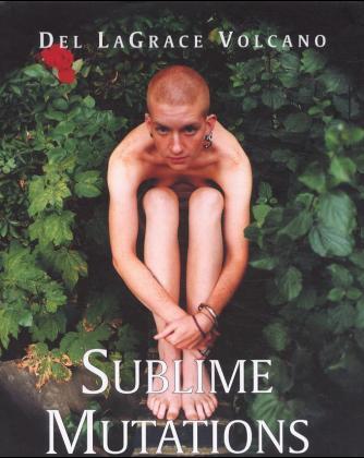 Cover: 9783887691356 | Sublime Mutations | Del LaGrace Volcano | Buch | Deutsch | 2010