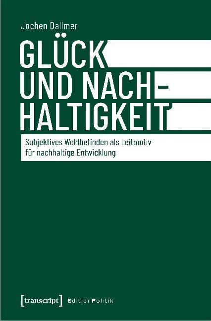 Cover: 9783837652475 | Glück und Nachhaltigkeit | Jochen Dallmer | Taschenbuch | 2020