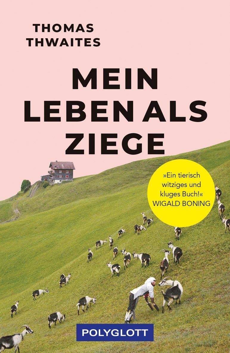 Cover: 9783846409800 | Mein Leben als Ziege | Thomas Thwaites | Taschenbuch | 224 S. | 2023