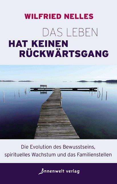 Cover: 9783936360516 | Das Leben hat keinen Rückwärtsgang | Wilfried Nelles | Taschenbuch