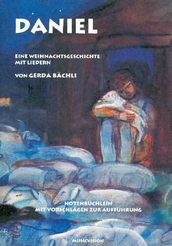 Cover: 9783952231289 | Daniel - Eine Weihnachtsgeschichte mit Liedern Notenbüchlein | Bächli