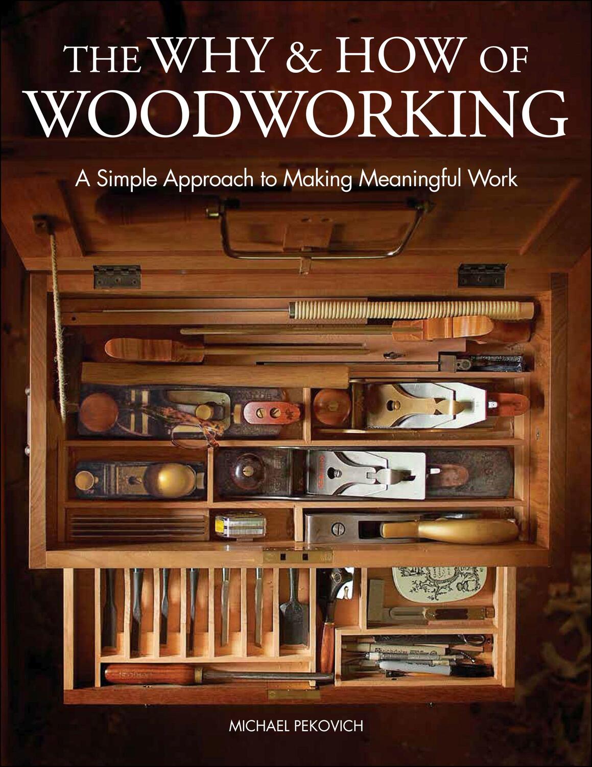 Cover: 9781631869273 | The Why & How of Woodworking | Michael Pekovich | Buch | Englisch