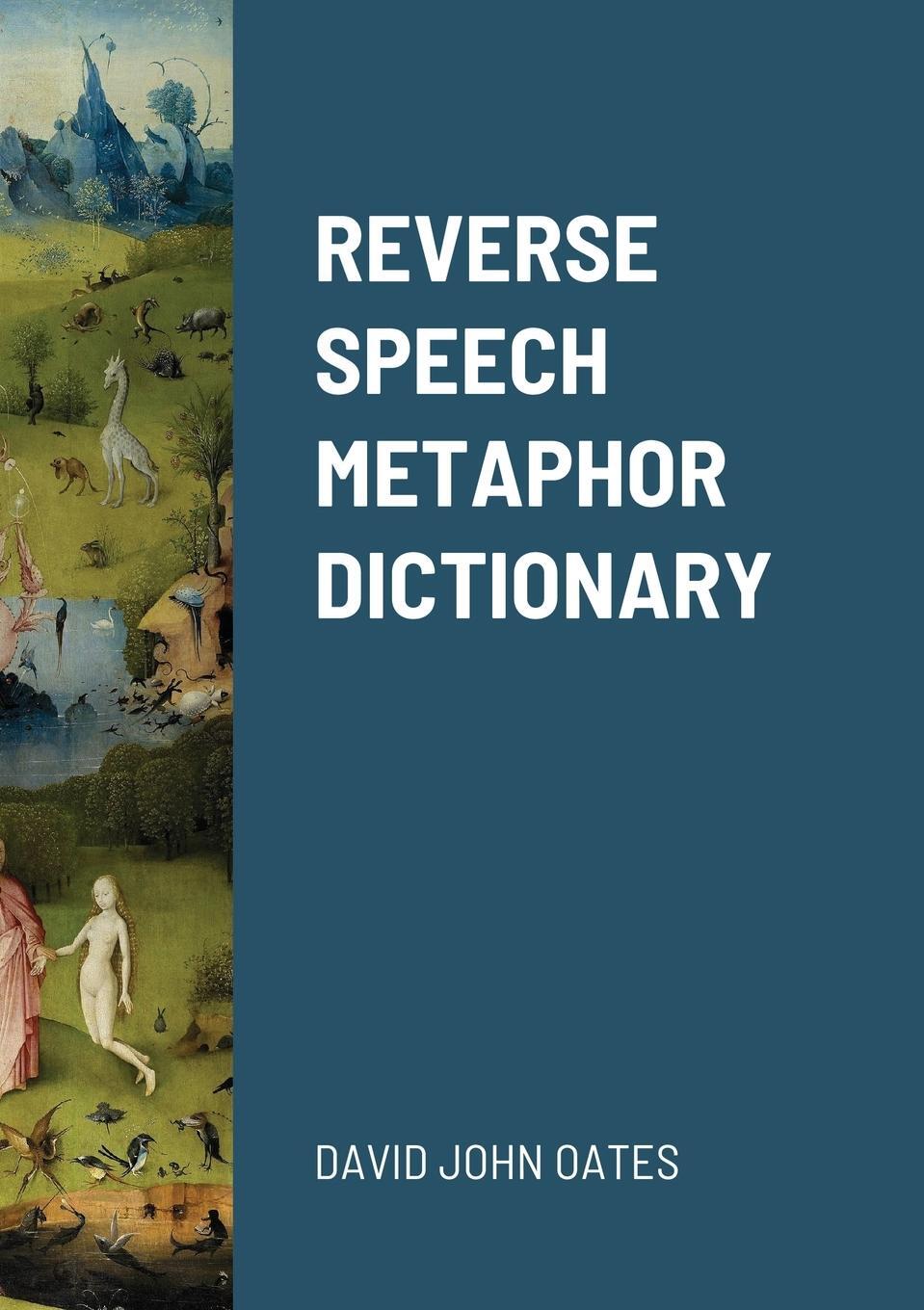 Cover: 9781008953055 | REVERSE SPEECH METAPHOR DICTIONARY | David John Oates | Taschenbuch