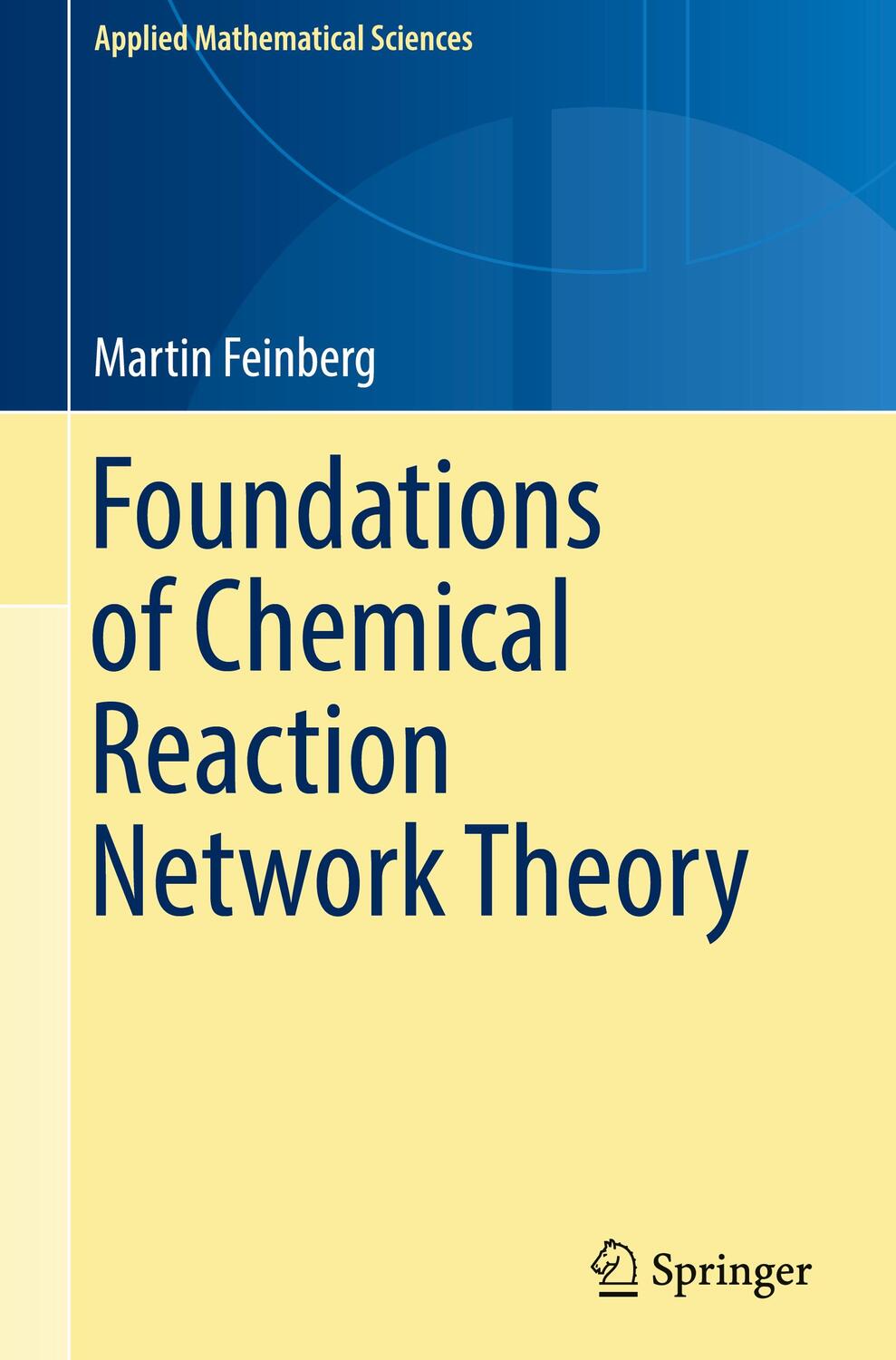 Cover: 9783030038571 | Foundations of Chemical Reaction Network Theory | Martin Feinberg
