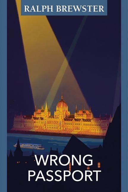 Cover: 9781905131921 | Wrong Passport | Adventures in Wartime Hungary | Ralph Brewster | Buch