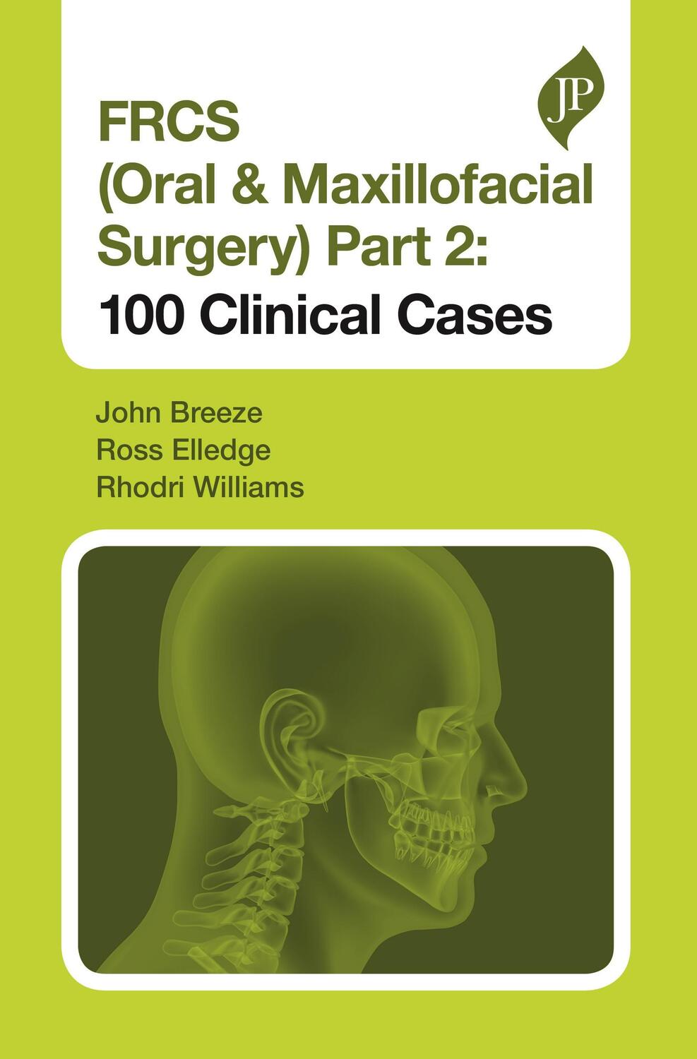 Cover: 9781909836839 | FRCS (Oral & Maxillofacial Surgery) Part 2: 100 Clinical Cases | Buch