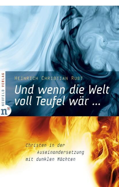 Cover: 9783937896557 | Und wenn die Welt voll Teufel wär ... | Heinrich Christian Rust | Buch